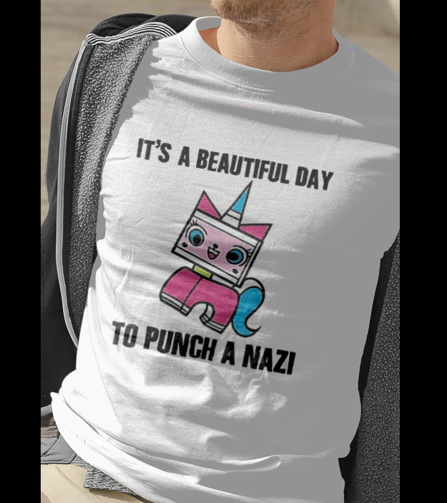 It's A Beautiful Day To Punch A Nazi Princess Unikitty T-Shirt