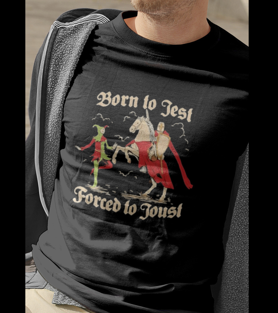 Born To Jest Forced To Joust Medieval Knight And Jester Encounter T-Shirt