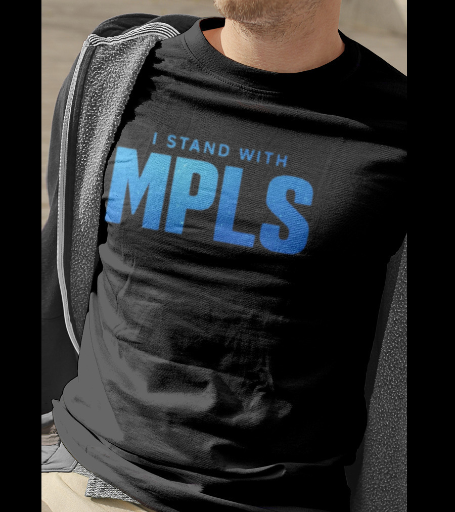 I Stand With MPLS Support Minneapolis T-Shirt