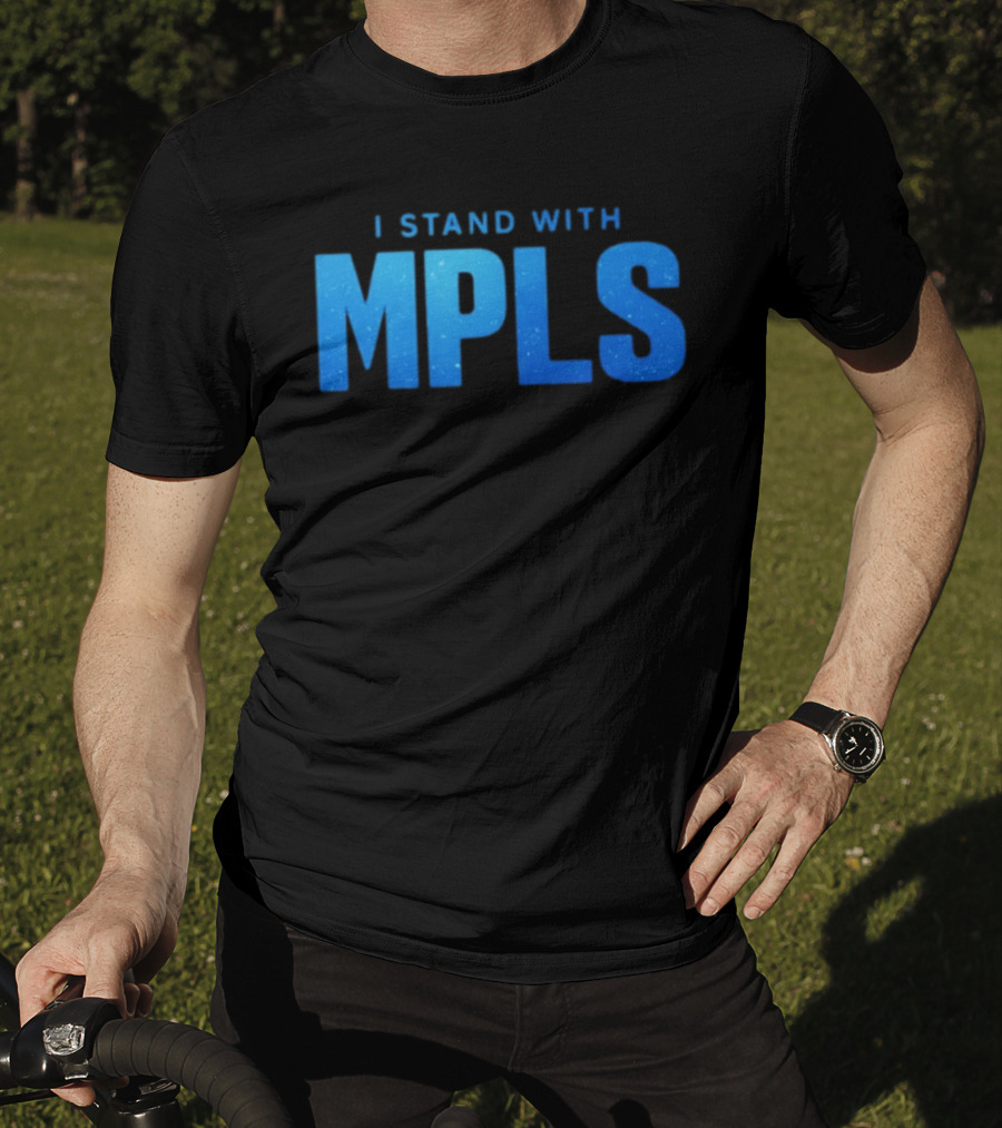 I Stand With MPLS Support Minneapolis T-Shirt