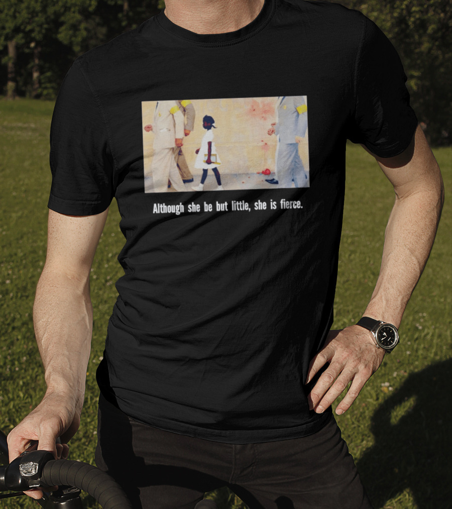 Ruby Bridges Black History Month Although She Be But Little She Is Fierce T-Shirt