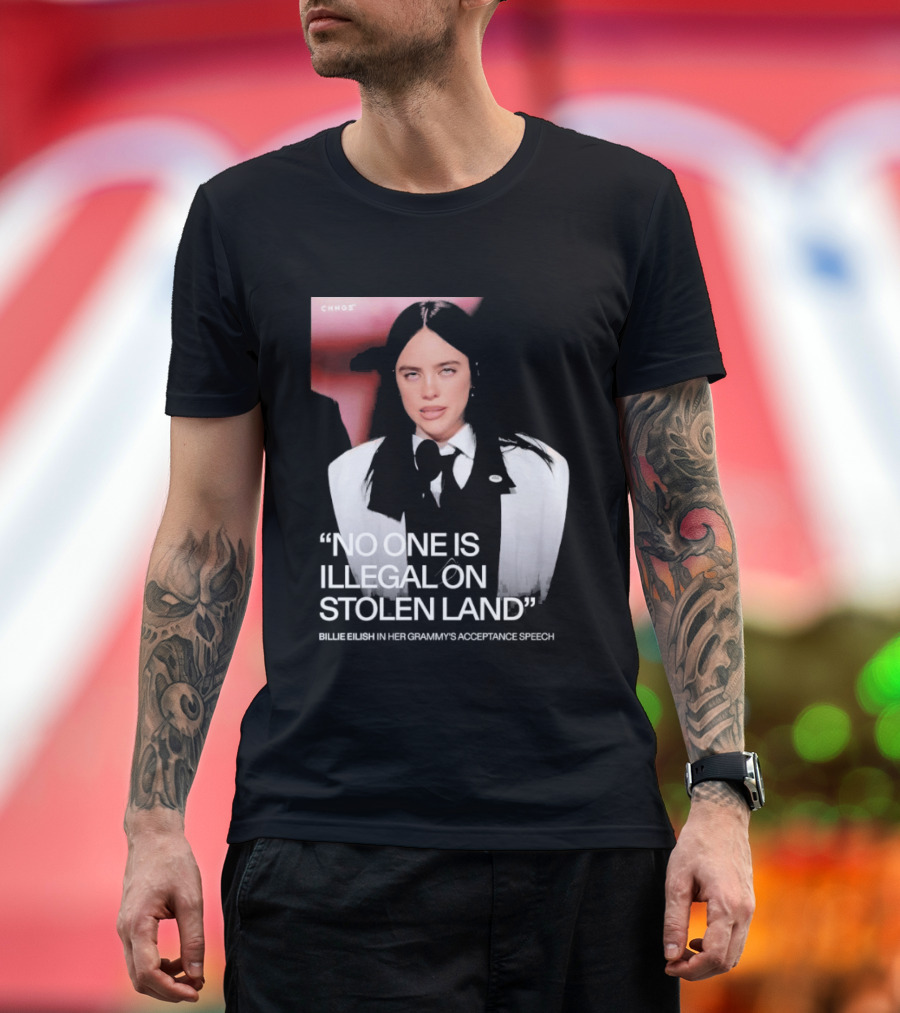 No One Is Illegal On Stolen Land Billie Eilish Grammy Acceptance Speech T-Shirt