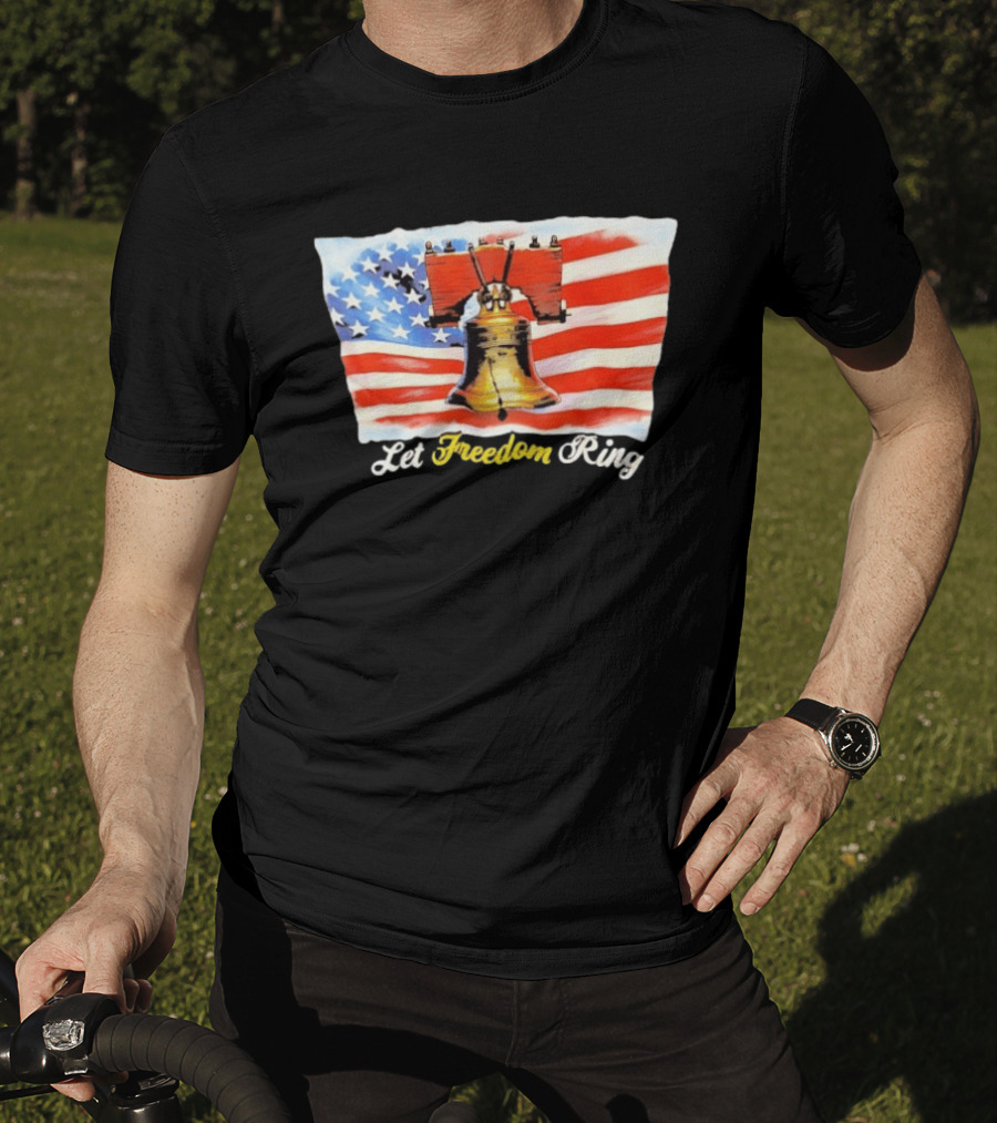 Let Freedom Ring Liberty Bell American Flag Patriotic USA T-Shirt