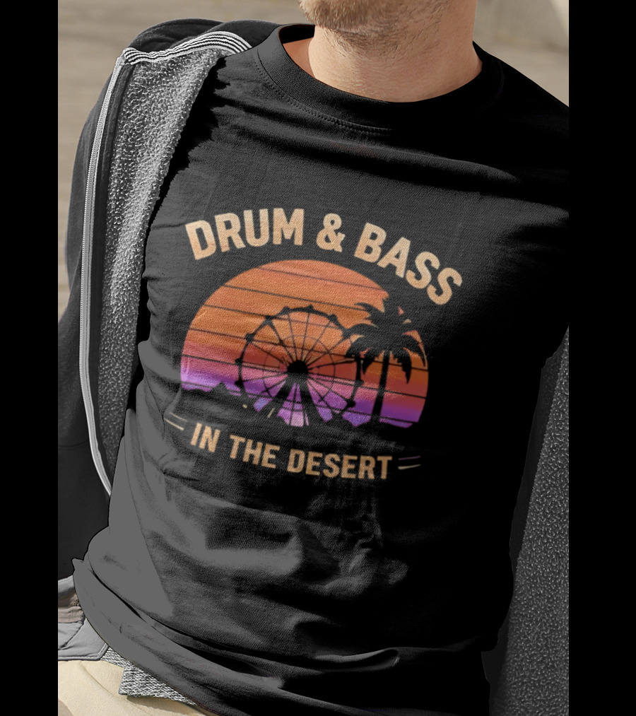 Drum And Bass Sunset Festival Vibes Desert Adventure T-Shirt