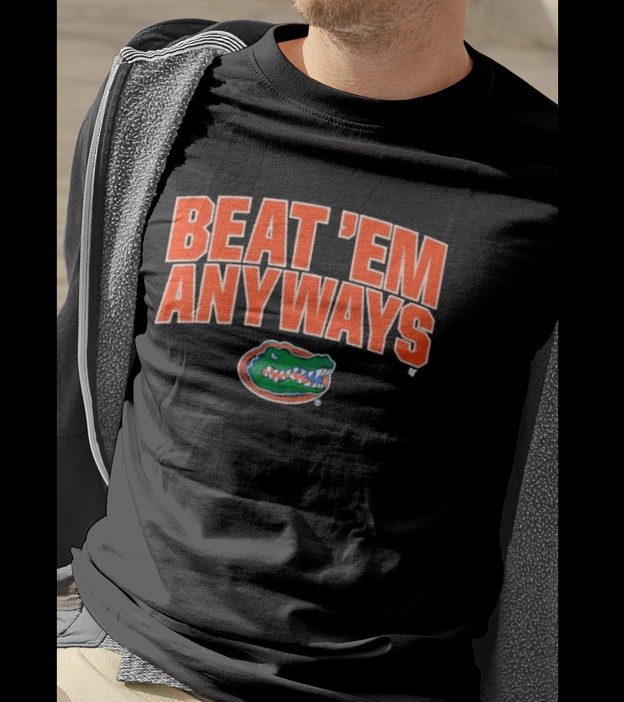 Florida Gators Basketball Beat 'Em Anyways T-Shirt