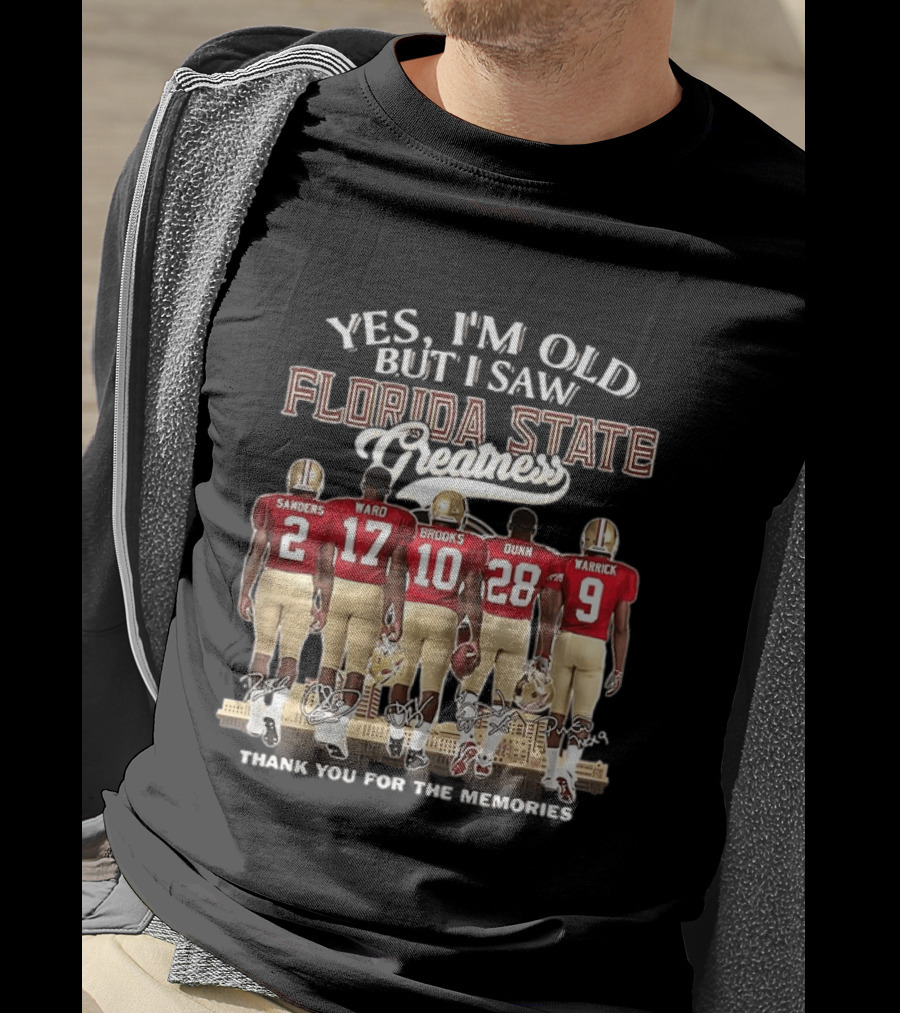 Florida State Seminoles Yes I'm Old But I Saw Florida State Greatness Sanders Ward Brooks Dunn Warrick Thank You For The Memories T-Shirt