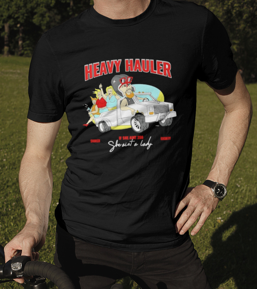 Markdown Heavy Hauler She Ain't 280 She Ain't A Lady Pickup Truck Cartoon T-Shirt