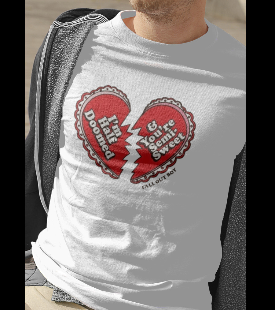 Fall Out Boy I'm Half Doomed You're Semi Sweet T-Shirt