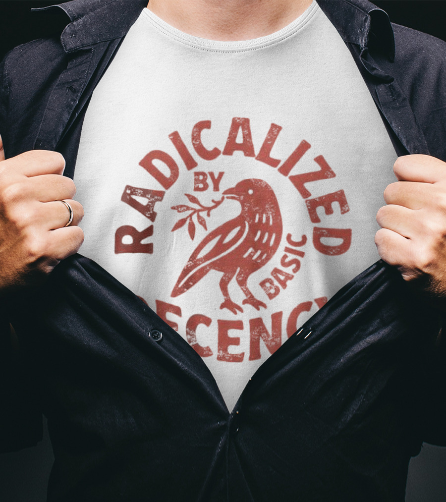 Radicalized By Basic Decency Dove Peace Concept T-Shirt