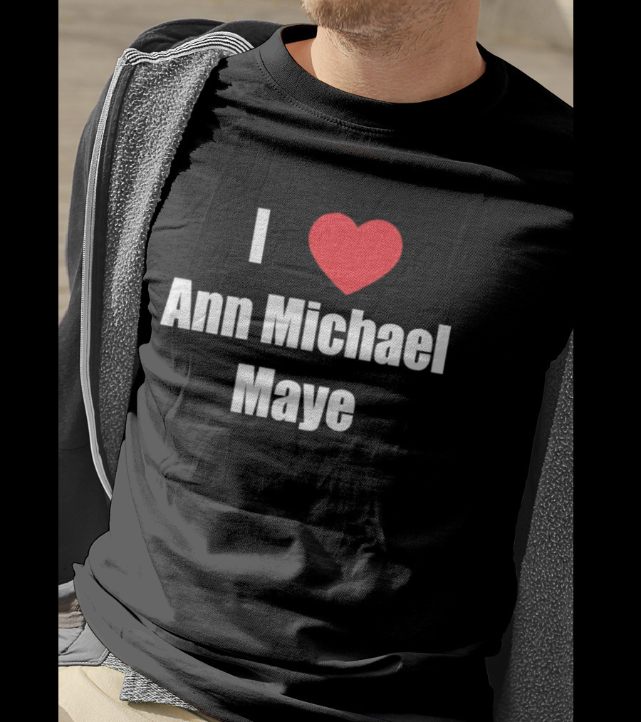 I Love Ann Michael Maye Heart T-Shirt