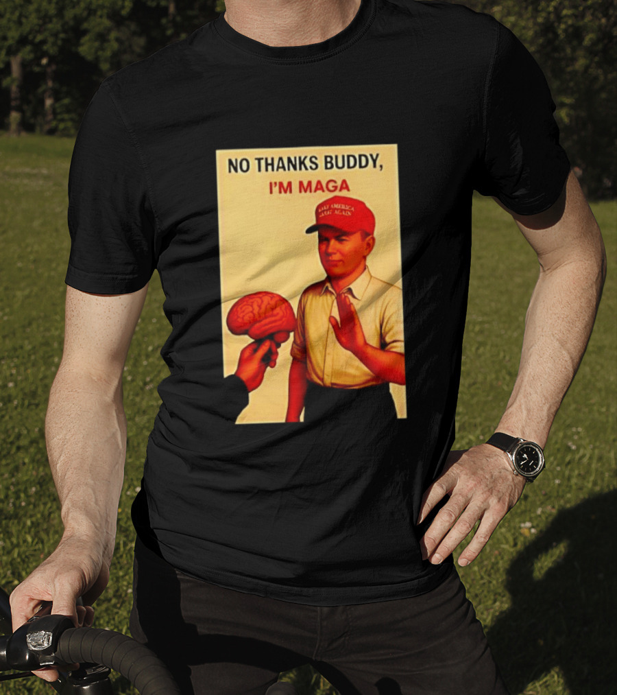 No Thanks Buddy I'm Maga Keep America Great Again Red Hat T-Shirt