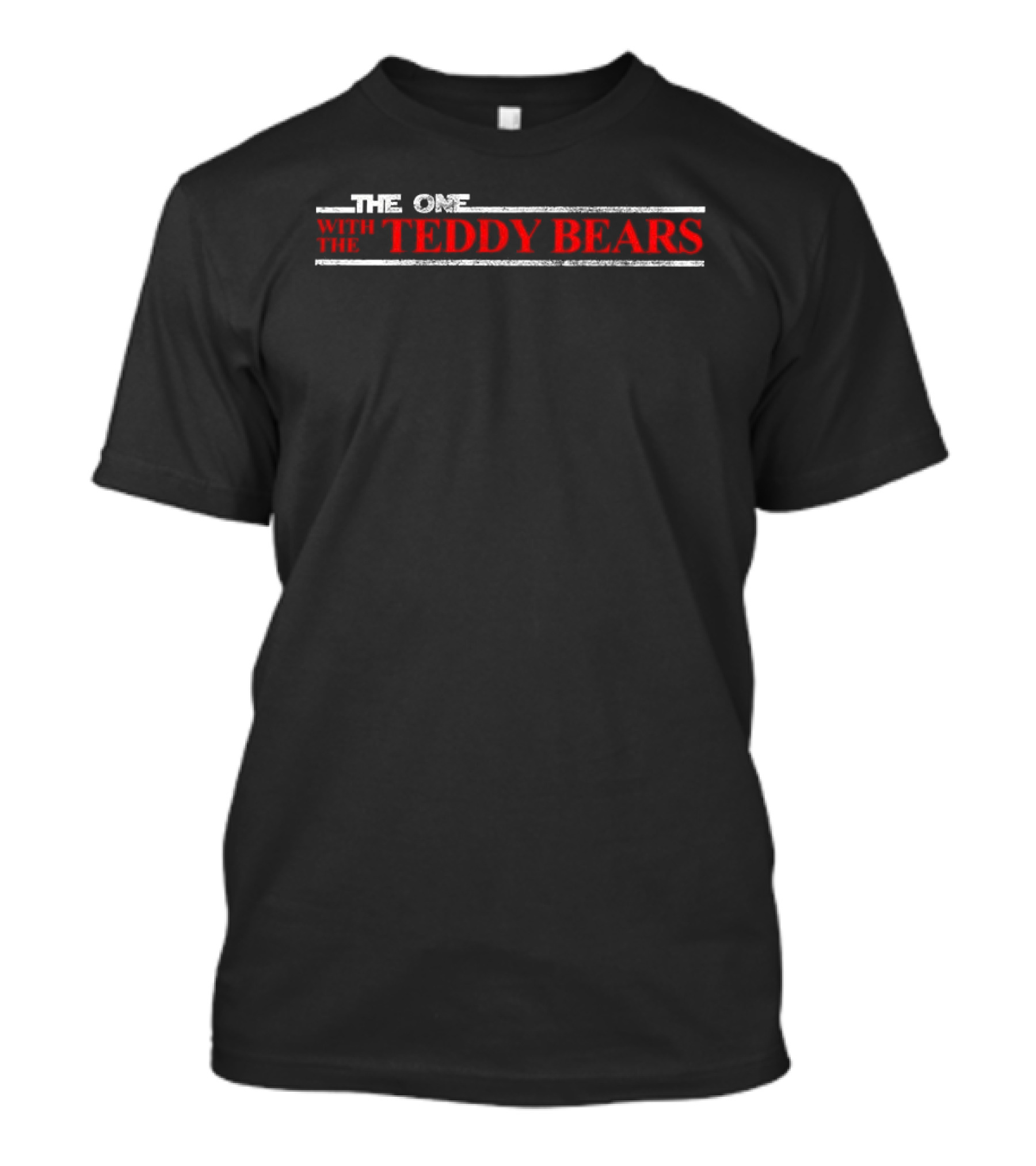 The One With Teddy Bears T-Shirt
