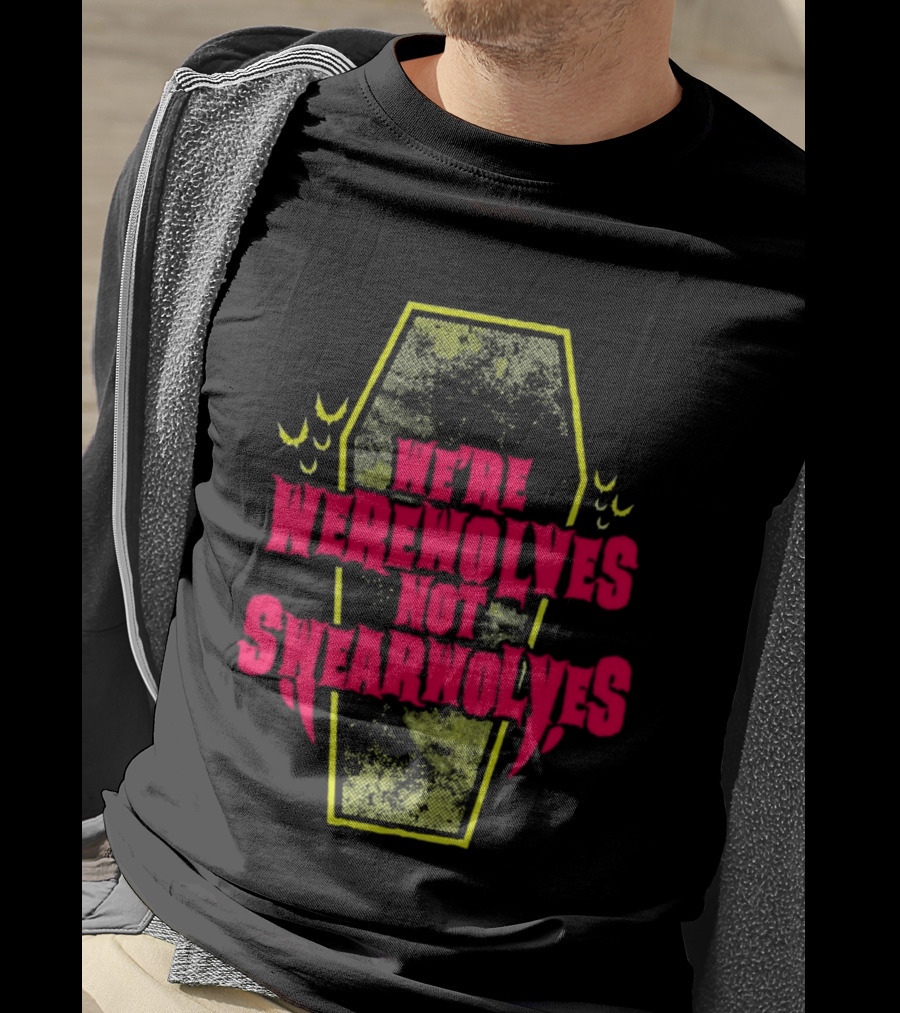 We're Werewolves Not Swearwolves Playful Coffin T-Shirt