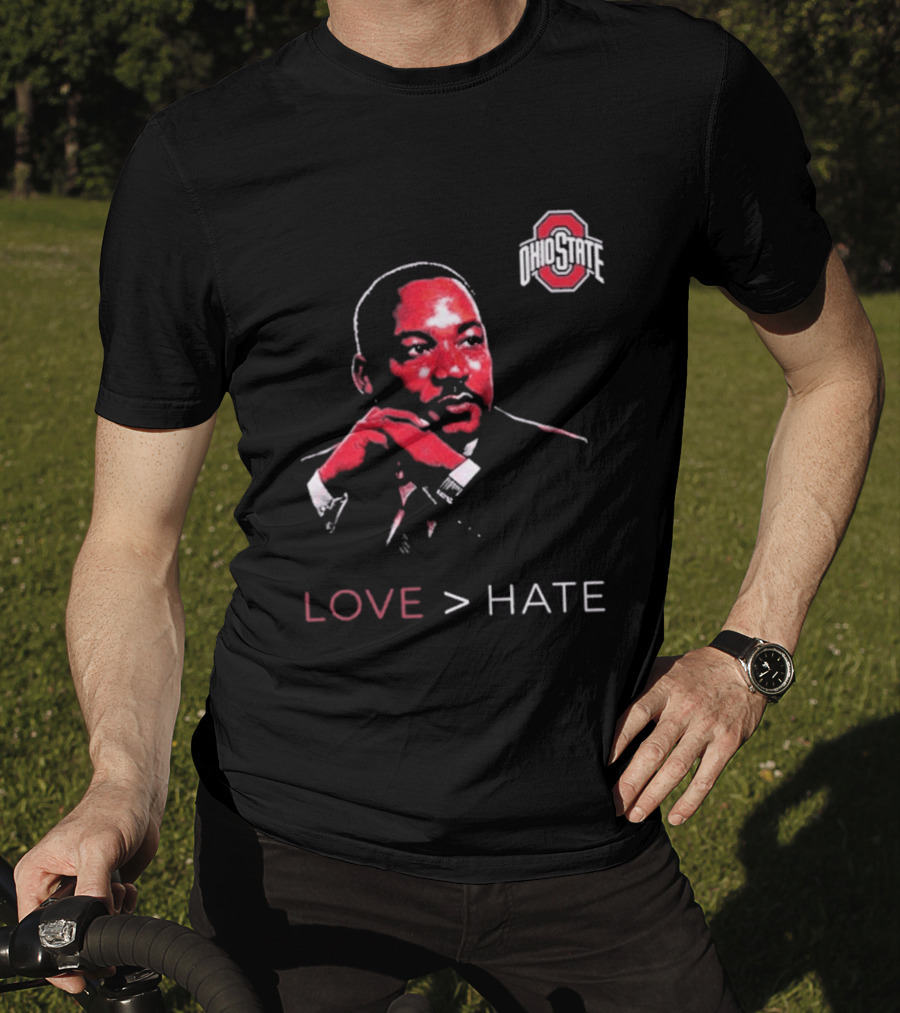 Ohio State Buckeyes Martin Luther King Jr Love Greater Than Hate T-Shirt
