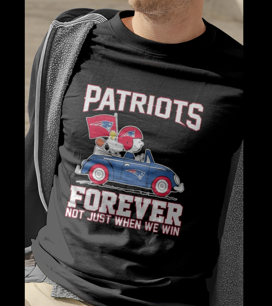 Patriots Forever Peanuts Characters Driving Car Not Just When We Win T-Shirt