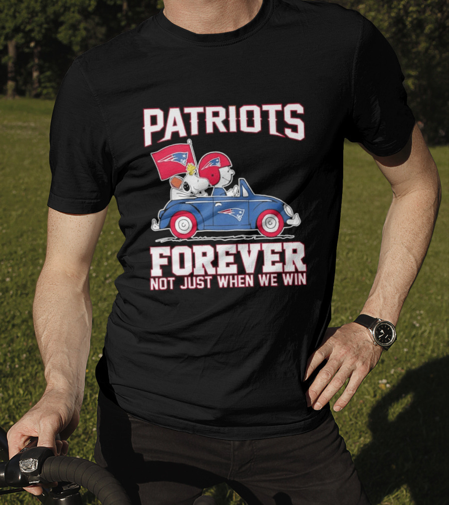 Patriots Forever Peanuts Characters Driving Car Not Just When We Win T-Shirt