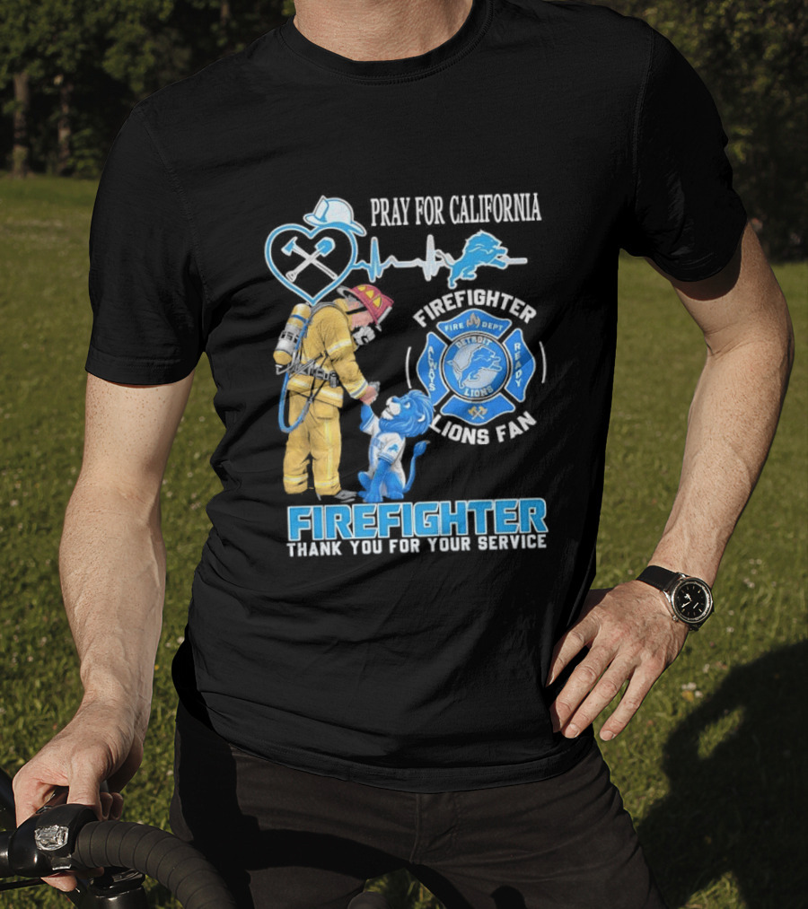 Pray For California Firefighter Detroit Lions Fire Department Thank You For Your Service T-Shirt