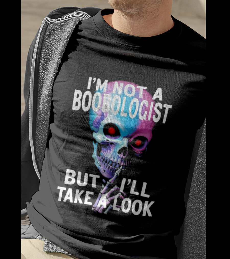 I'm Not A Boobologist But I'll Take A Look Colorful Skull T-Shirt