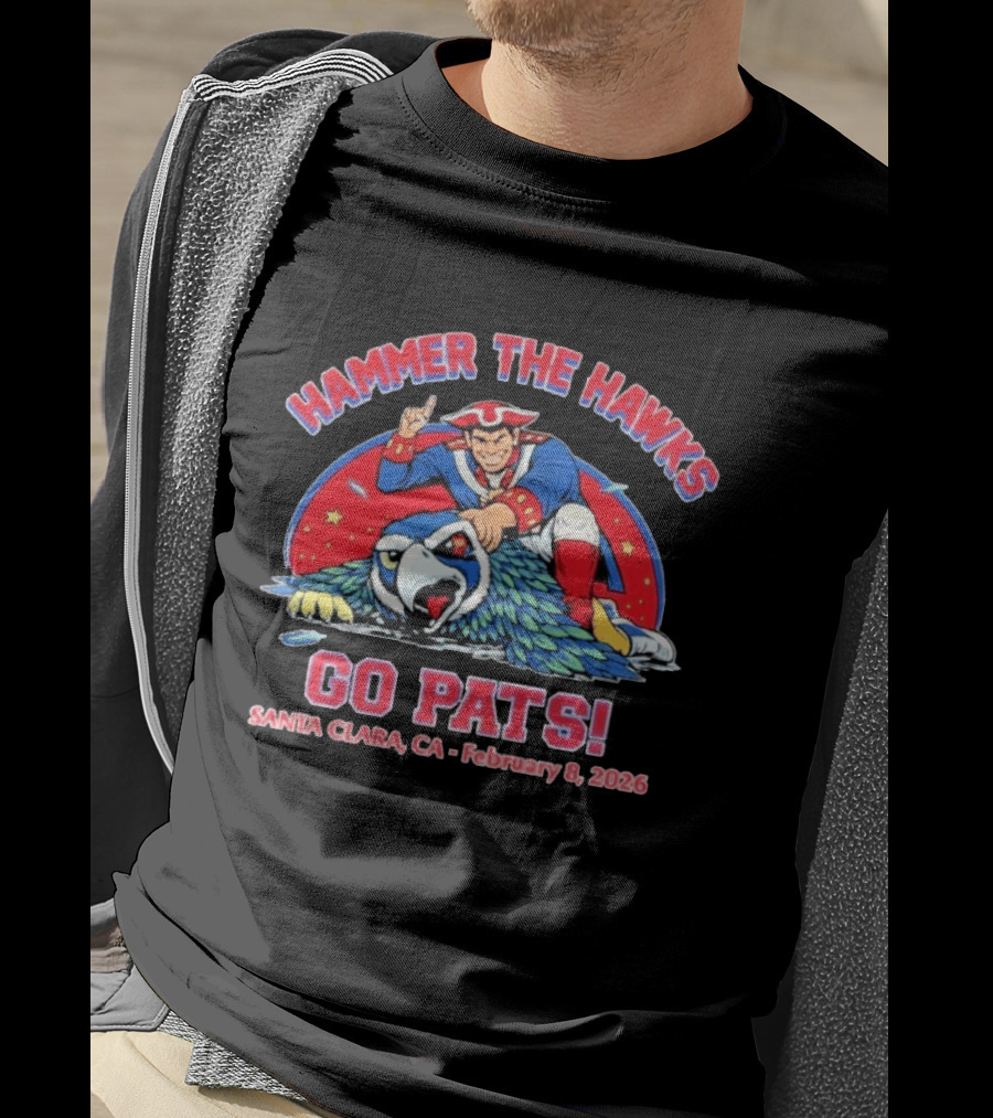 Hammer The Hawks Go Pats Santa Clara February 8 2026 Eagle Patriots T-Shirt