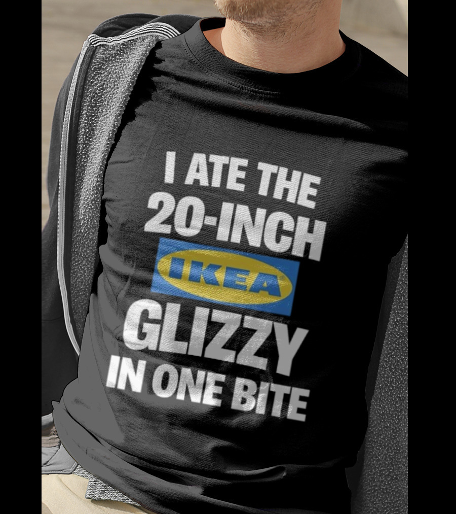 I Ate The 20 Inch IKEA Glizzy In One Bite T-Shirt