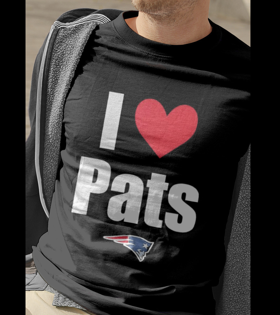I Love Pats New England Patriots Fan Gear NFL Team Loyalty T-Shirt