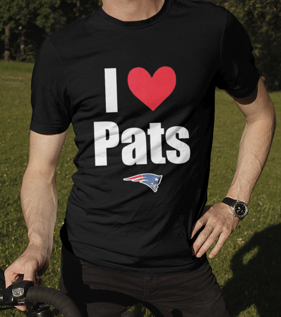I Love Pats New England Patriots Fan Gear NFL Team Loyalty T-Shirt