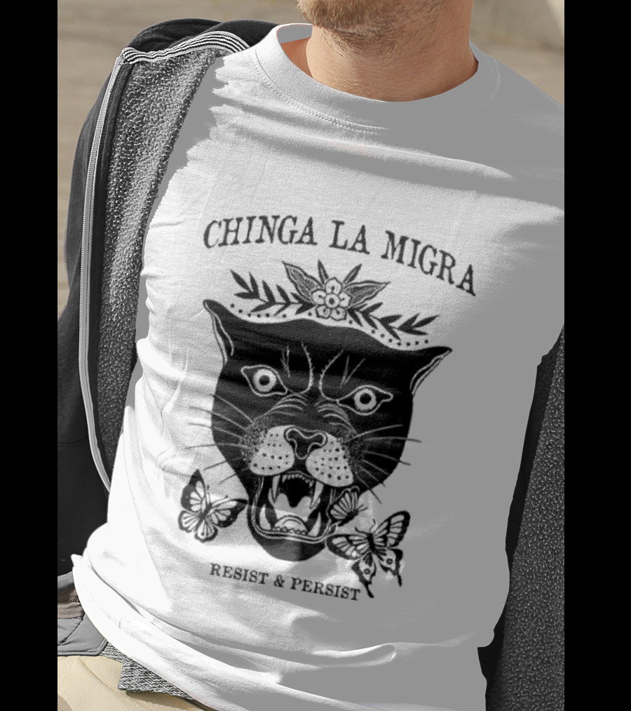 Chinga La Migra Panther Resist And Persist Butterfly T-Shirt