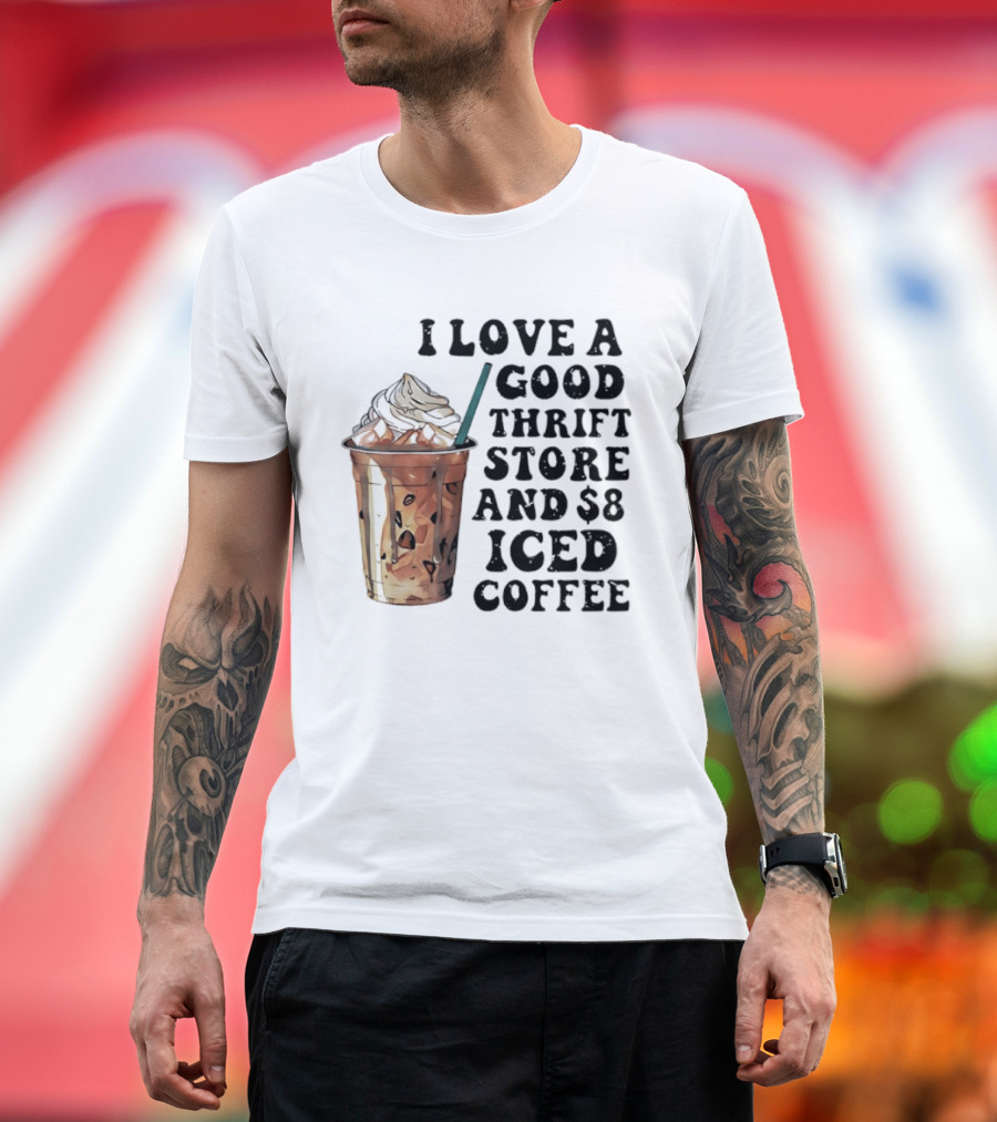 I Love A Good Thrift Store And $8 Iced Coffee Retro Aesthetic T-Shirt