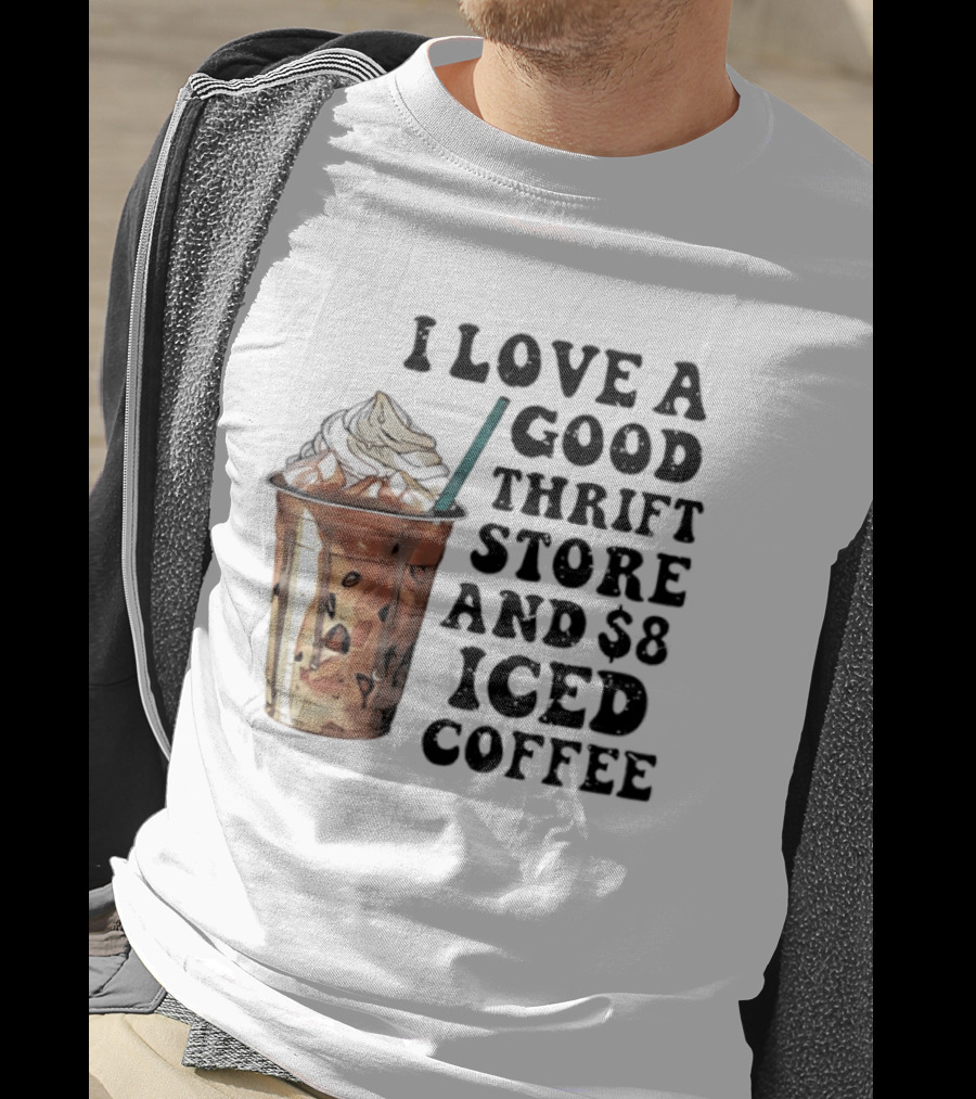 I Love A Good Thrift Store And $8 Iced Coffee Retro Aesthetic T-Shirt