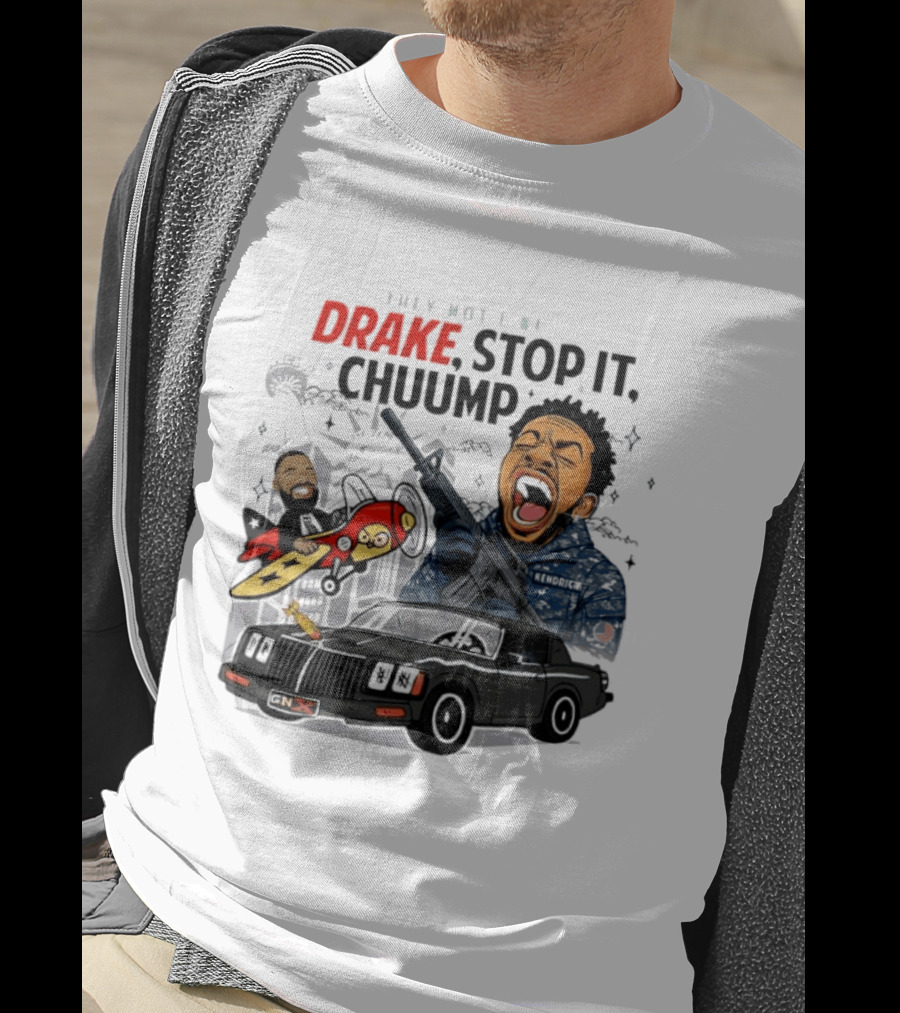 They Not Like Us Drake Stop It Chuump Kendrick Lamar Car Airplane T-Shirt