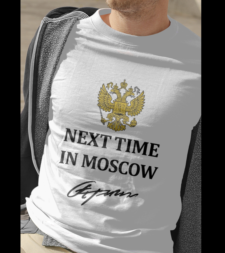 Next Time In Moscow Russian Double Headed Eagle Crest Signature T-Shirt