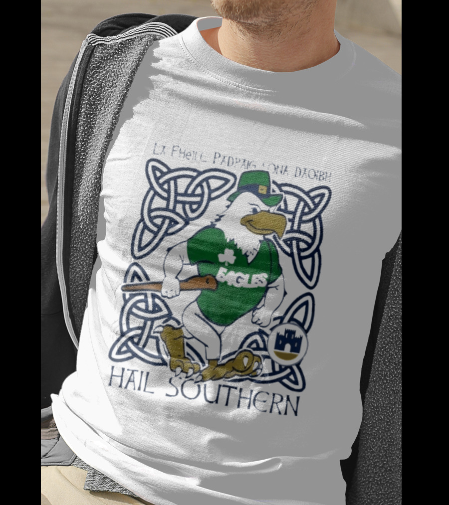 St. Patrick's Day Philadelphia Eagles Hail Southern La Fhéile Pádraig Sona Daoibh T-Shirt