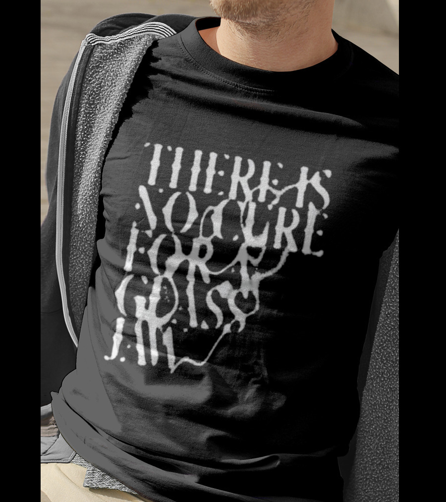 There Is No Cure For A Glass Jaw T-Shirt