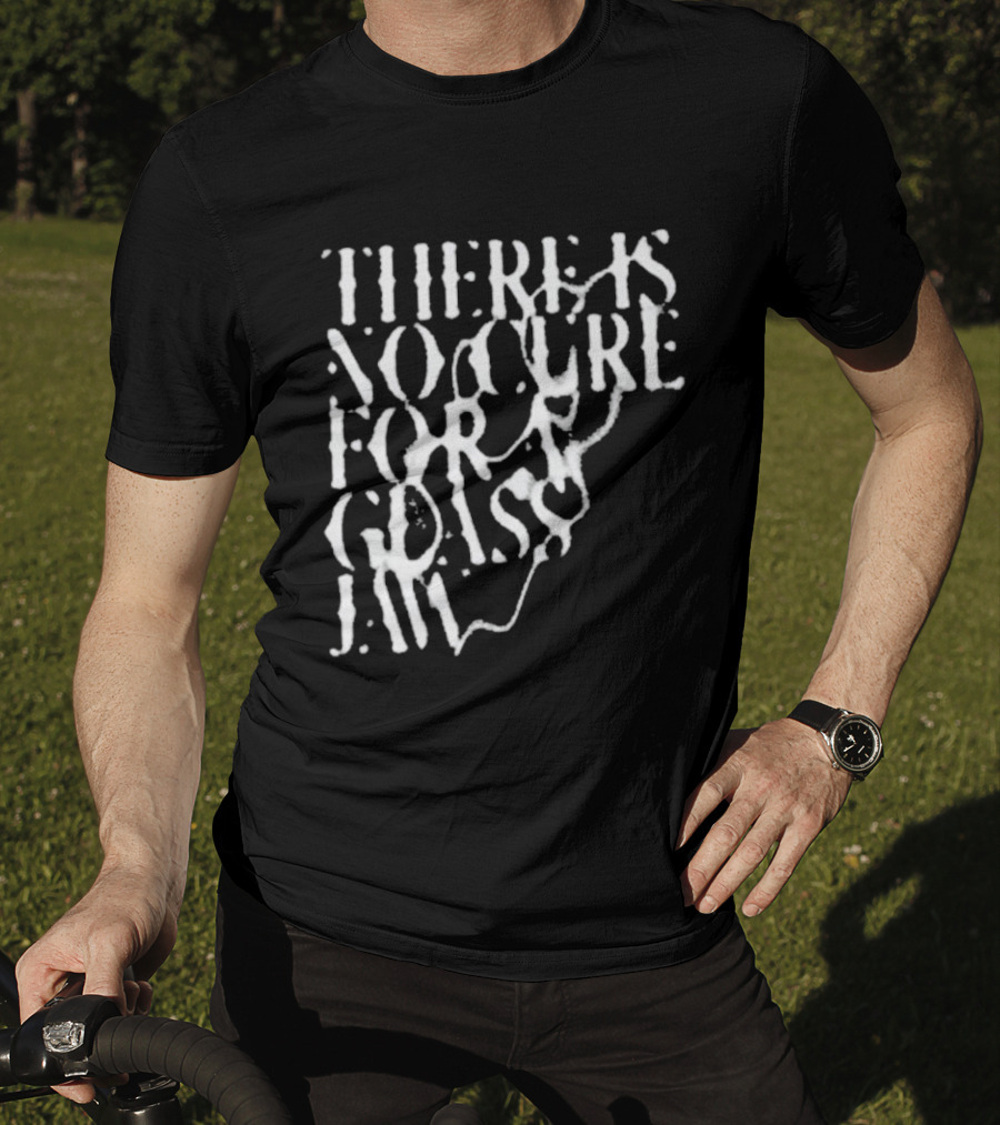 There Is No Cure For A Glass Jaw T-Shirt