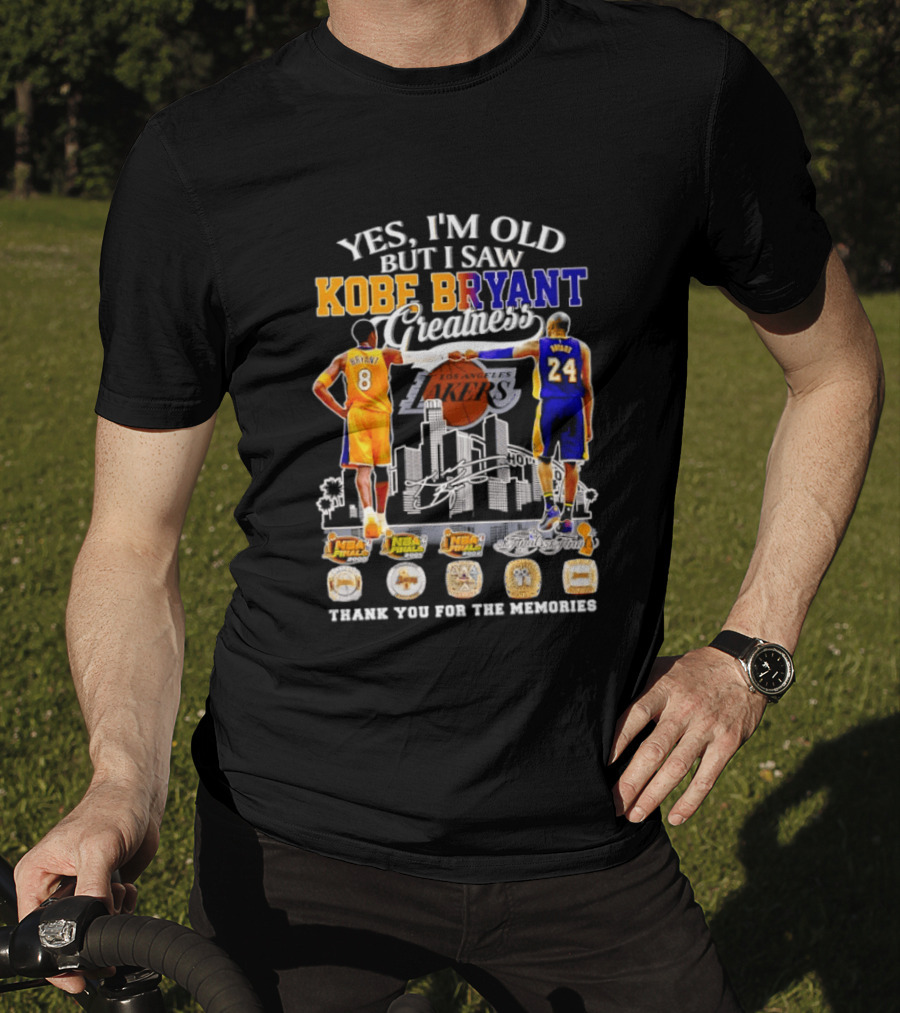 Yes I'm Old But I Saw Kobe Bryant Greatness 8 And 24 Thank You For The Memories T-Shirt