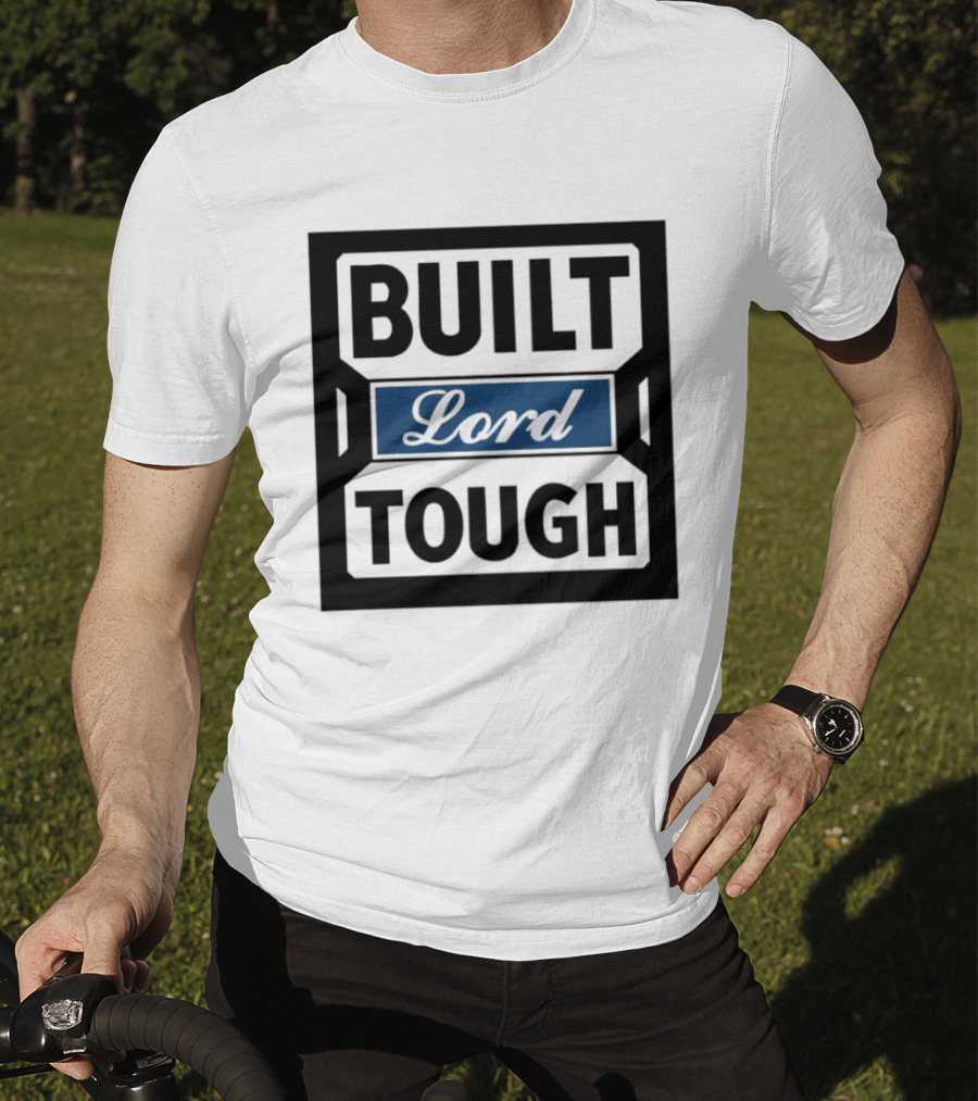 Built Lord Tough T-Shirt