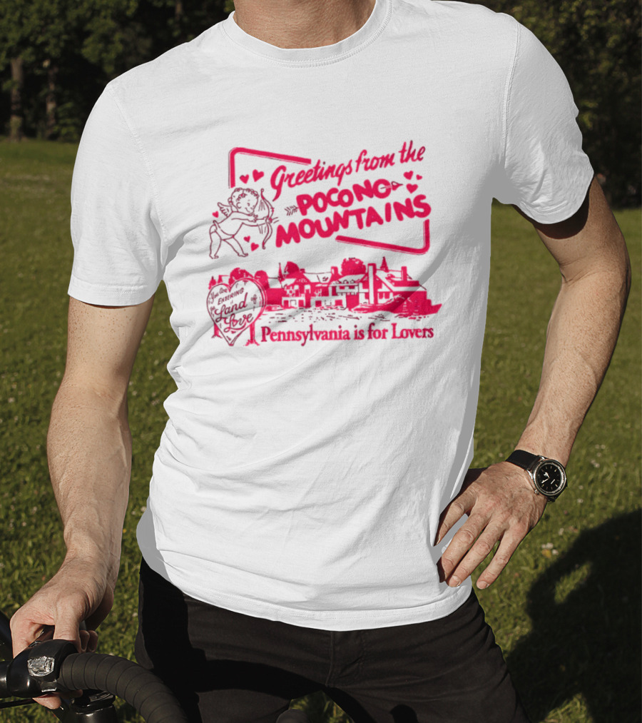 Greetings From The Pocono Mountains Pennsylvania Is For Lovers Cupid And Heart T-Shirt