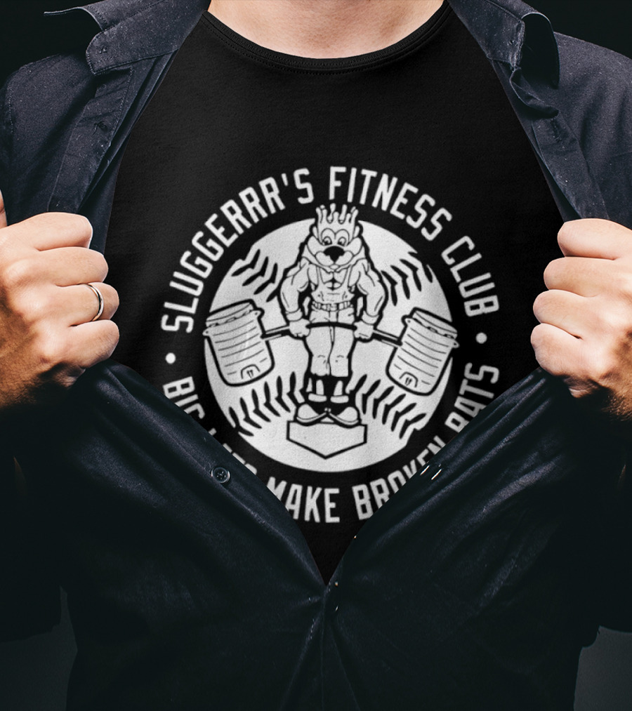 Sluggerrr's Fitness Club Big Lats Make Broken Bats T-Shirt