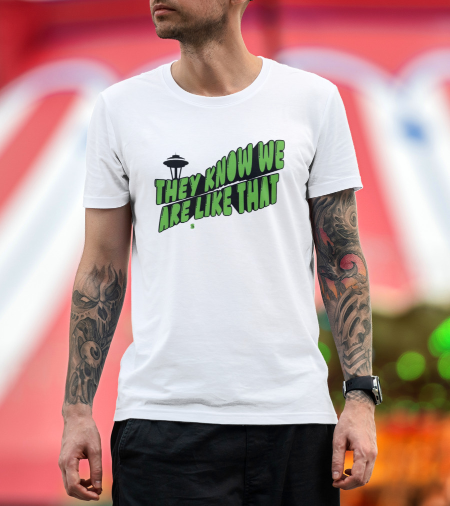They Know We Are Like That Seattle Football Space Needle T-Shirt