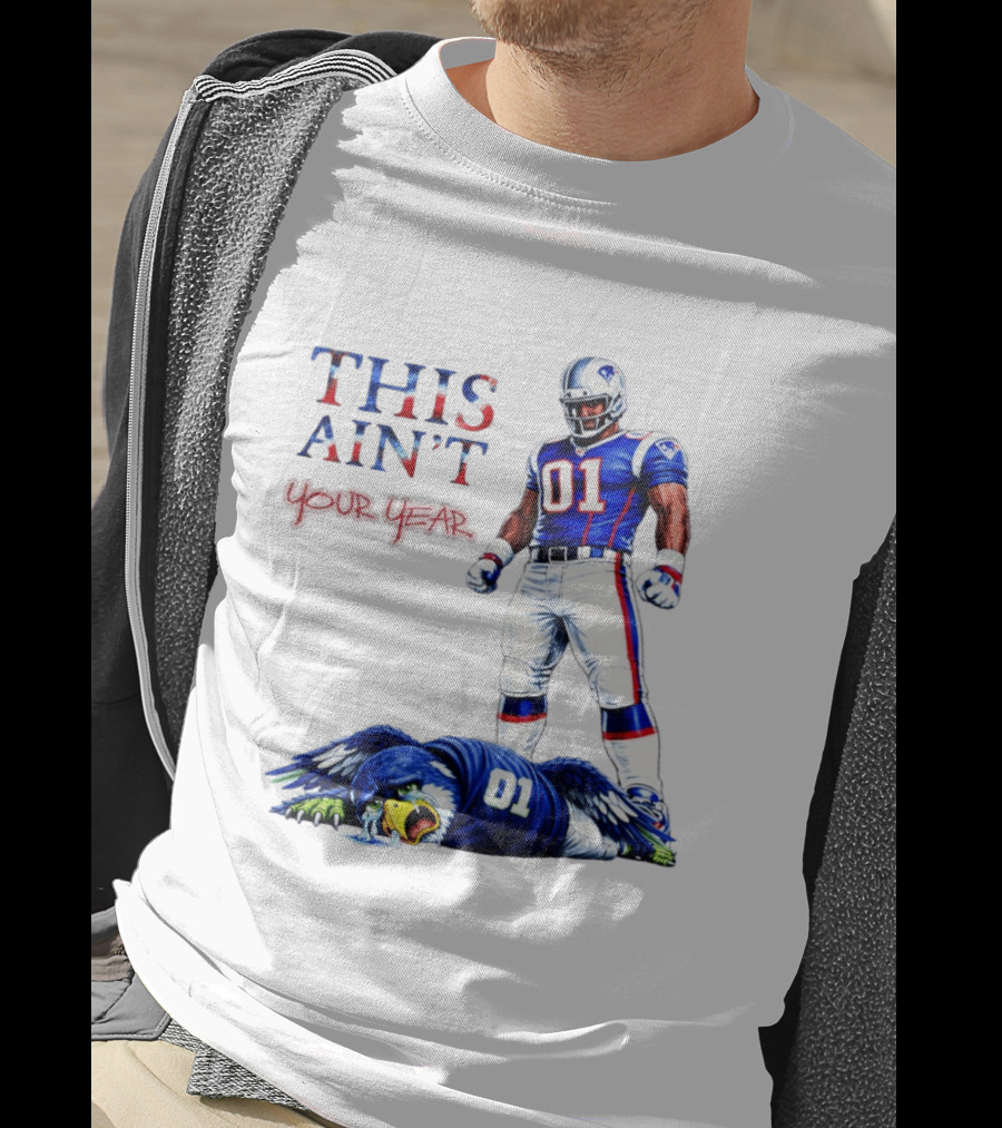 New England Patriots 01 Defeat Seattle Seahawks This Ain't Your Year Game Day 2026 T-Shirt