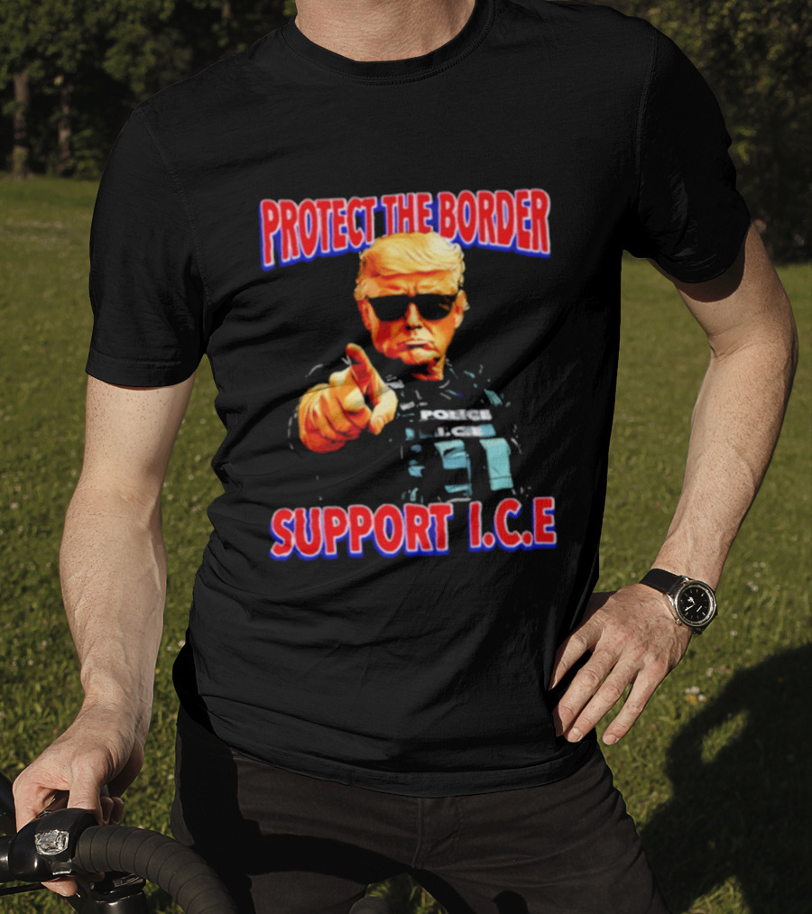 Protect The Border Support I.C.E. Donald Trump Image T-Shirt