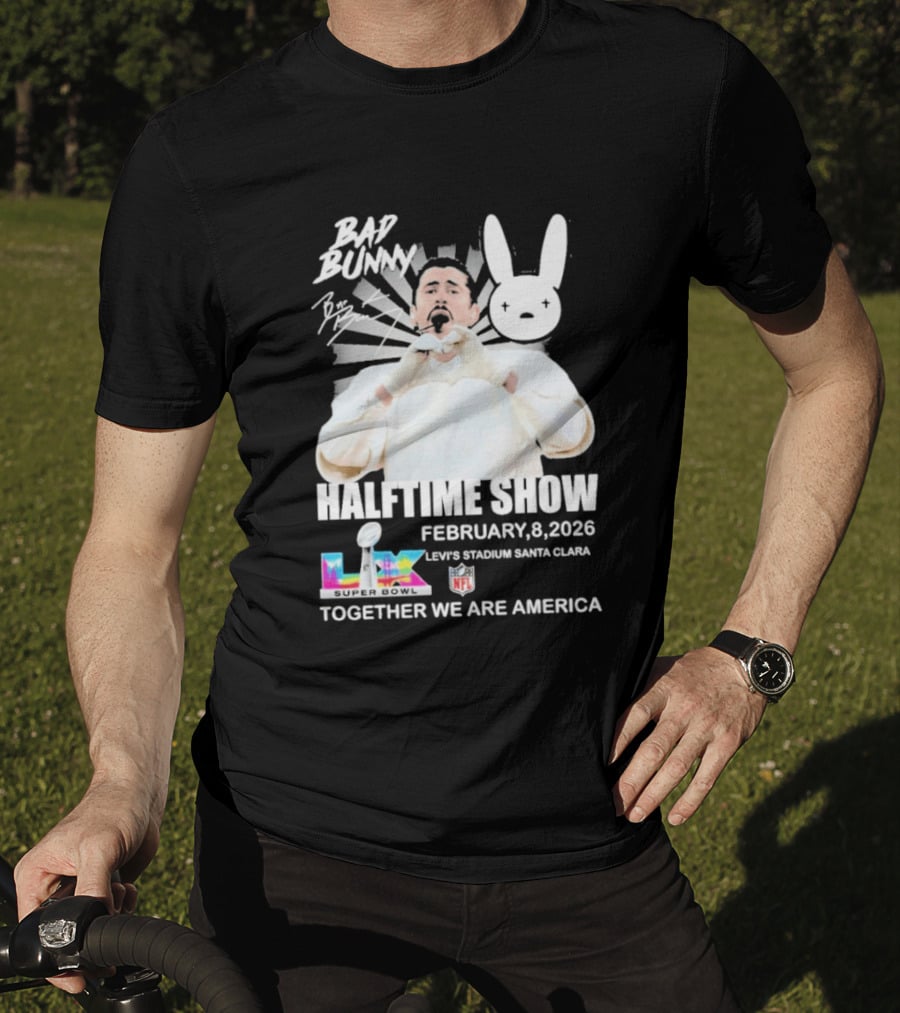 Bad Bunny Halftime Show February 8 2026 Levi's Stadium Santa Clara NFL Together We Are America T-Shirt