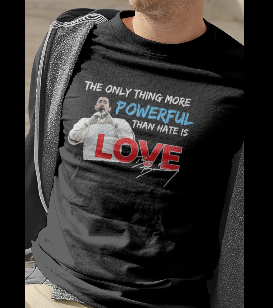 The Only Thing More Powerful Than Hate Is Love Bad Bunny T-Shirt