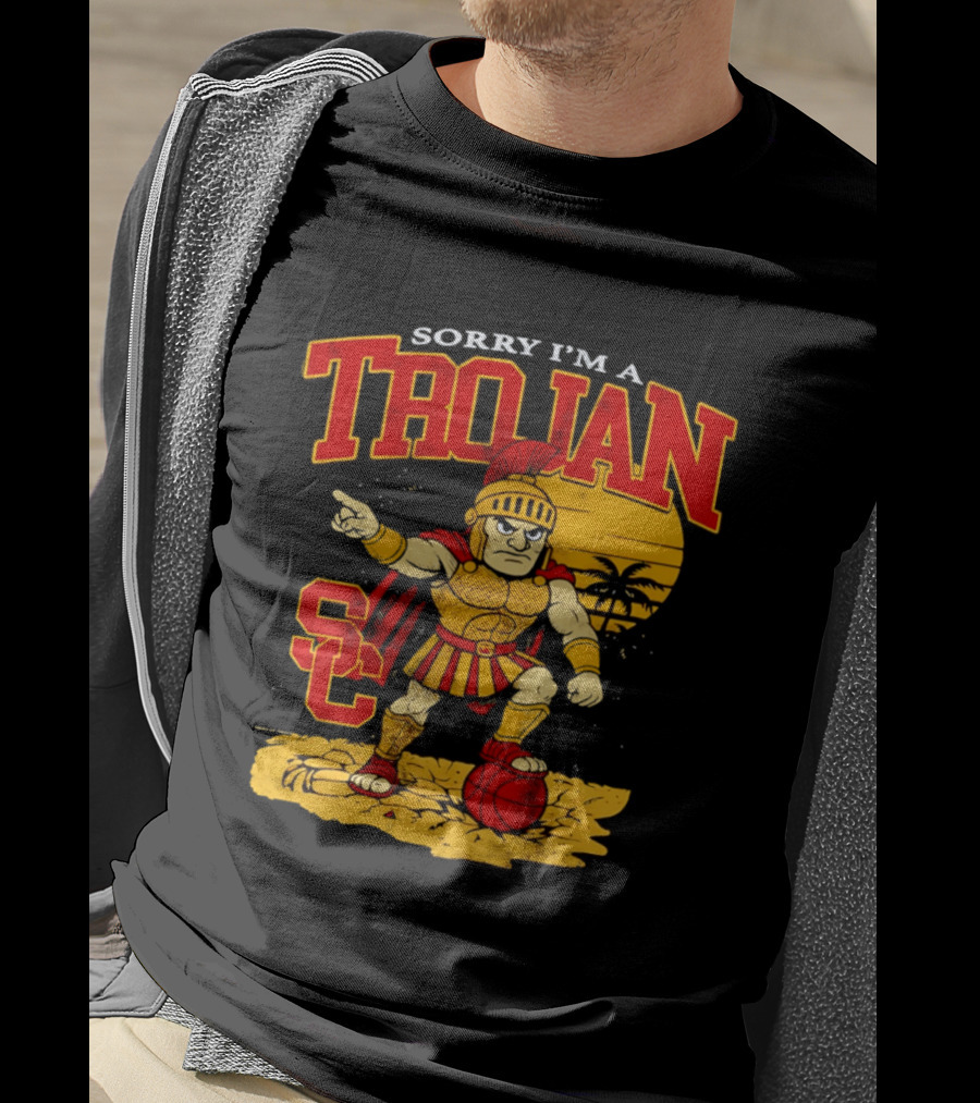 Sorry I'm A Trojan SC Spartan Warrior T-Shirt