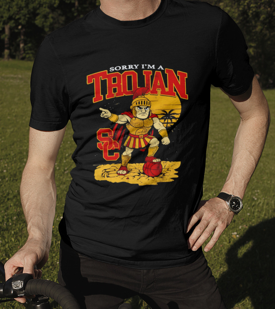 Sorry I'm A Trojan SC Spartan Warrior T-Shirt