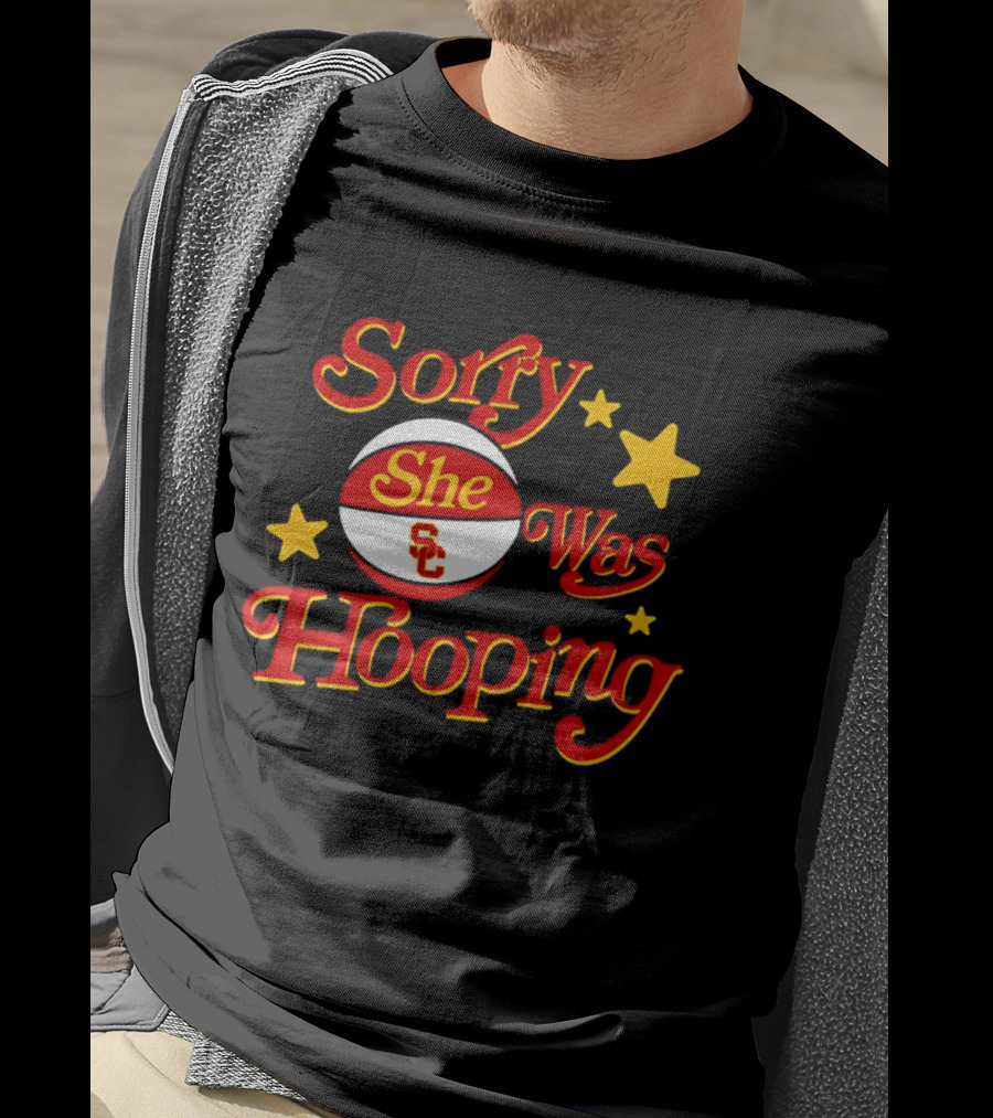 USC Trojans Sorry She Was Hooping Basketball SC T-Shirt