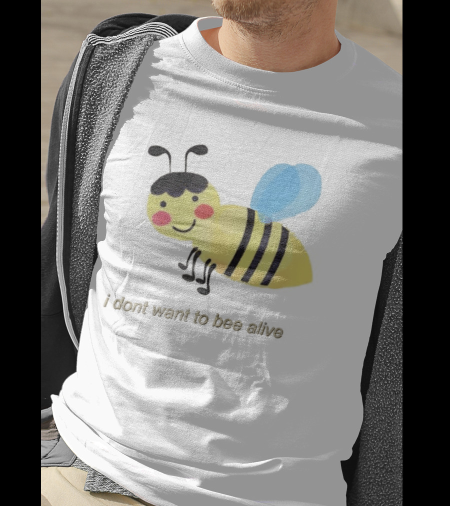 I Don't Want To Bee Alive Funny Yellow Cartoon Bee With Stripes And Wings T-Shirt