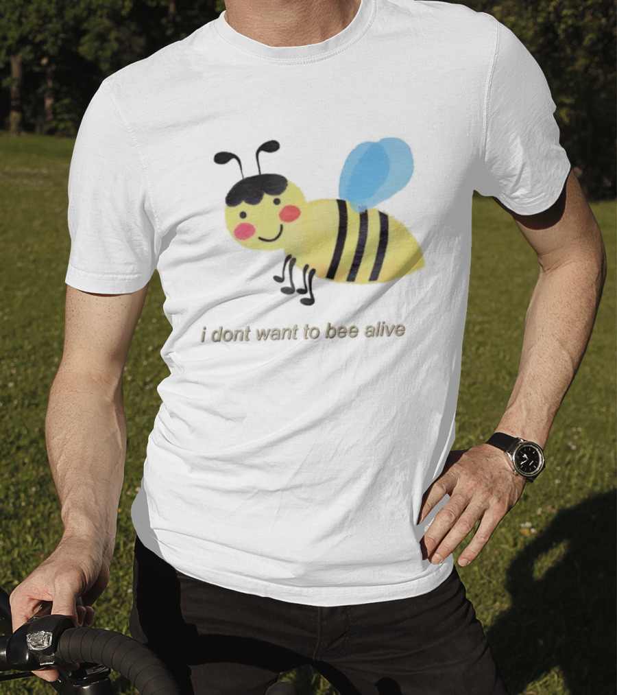 I Don't Want To Bee Alive Funny Yellow Cartoon Bee With Stripes And Wings T-Shirt