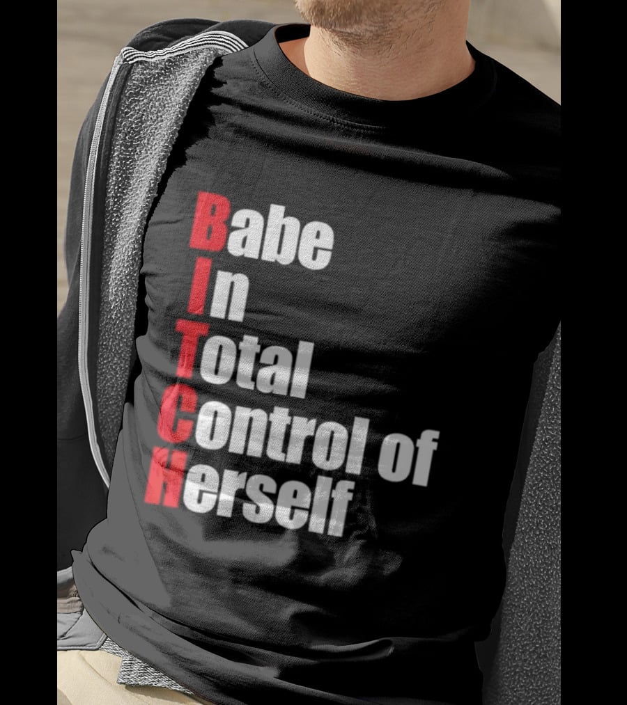 Babe In Total Control Of Herself T-Shirt