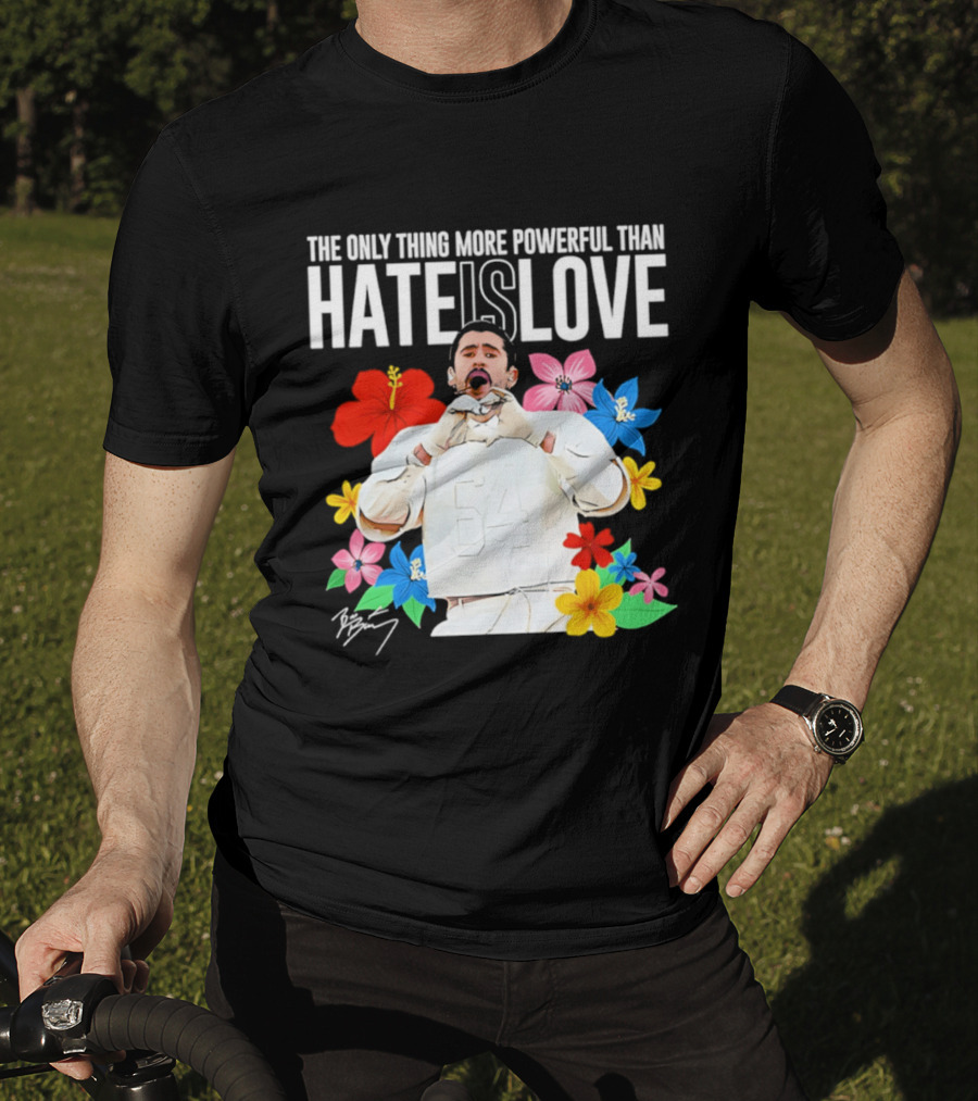 Bad Bunny The Only Thing More Powerful Than Hate Is Love Floral T-Shirt